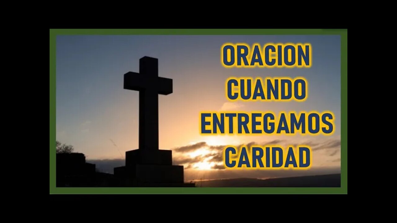 ORACION CUANDO ENTREGAMOS CARIDAD