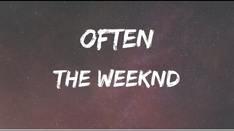 The Weeknd- Often (Lyric Video)