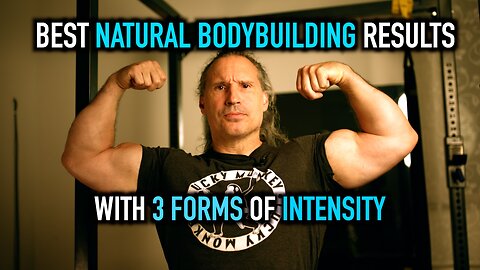 THE MOST NATURAL BODYBUILDING GAINS WITH THREE TYPES OF INTENSITY