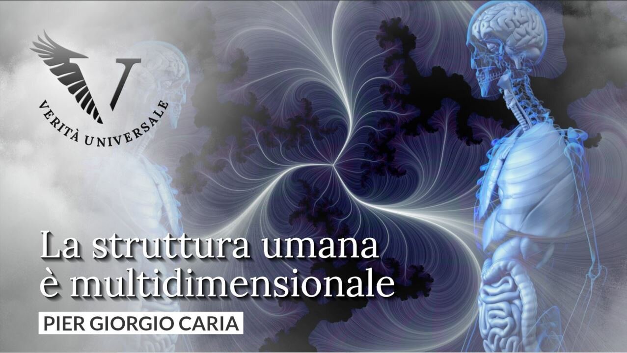 La struttura umana è multidimensionale - Pier Giorgio Caria