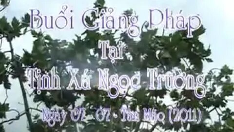 5. KINH SÁU SÁU N7 07 2011 SƯ GIẢNG TX NGỌC TRƯỜNG P1