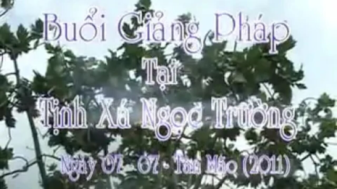 5. KINH SÁU SÁU N7 07 2011 SƯ GIẢNG TX NGỌC TRƯỜNG P1