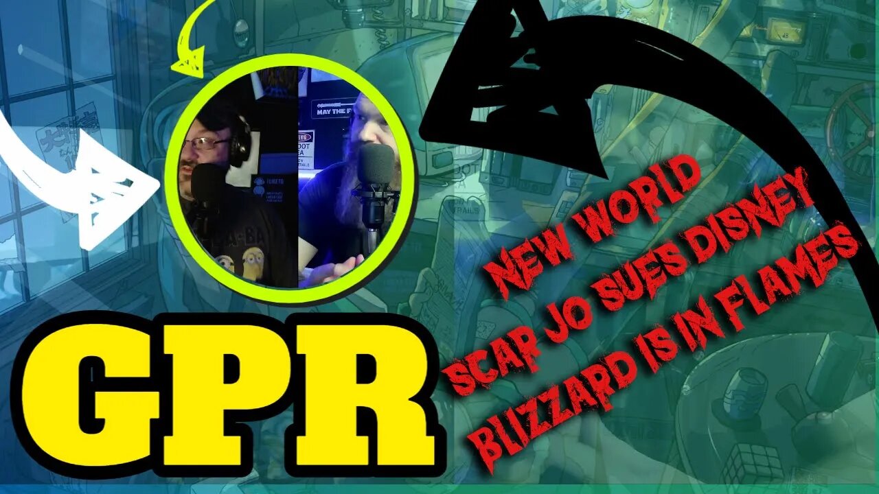 GPR - New World, Scar Jo Sues, and Blizzard is in flames