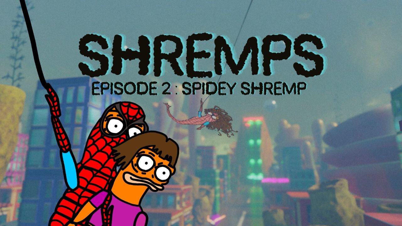 SHREMPS SHOW S0 EP2 : spidey shremp