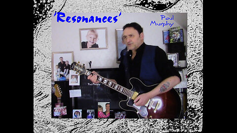 Paul Murphy - 'Resonances' . Session 2 , Electric Version # 1