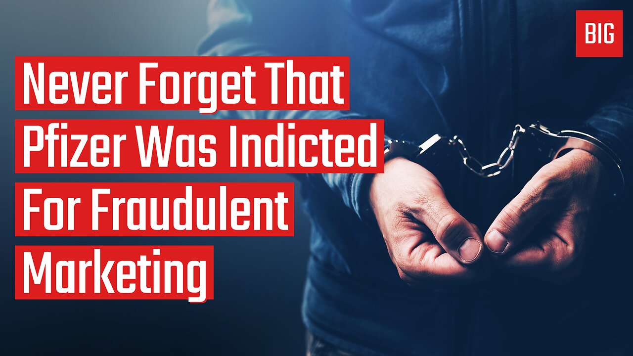 Never Forget That Pfizer Was Indicted For Fraudulent Marketing