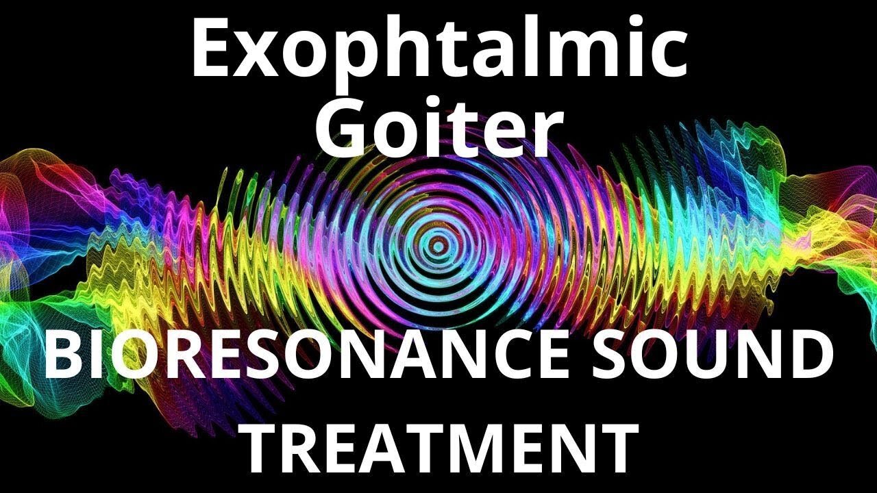 Exophtalmic Goiter _ Sound therapy session _ Sounds of nature