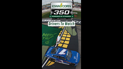 NASCAR Drivers to Watch for in the Iowa Corn 350 at Iowa Speedway