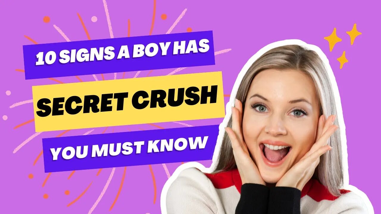 10 SIGNS A BOY HAS A SECRET CRUSH ON YOU.