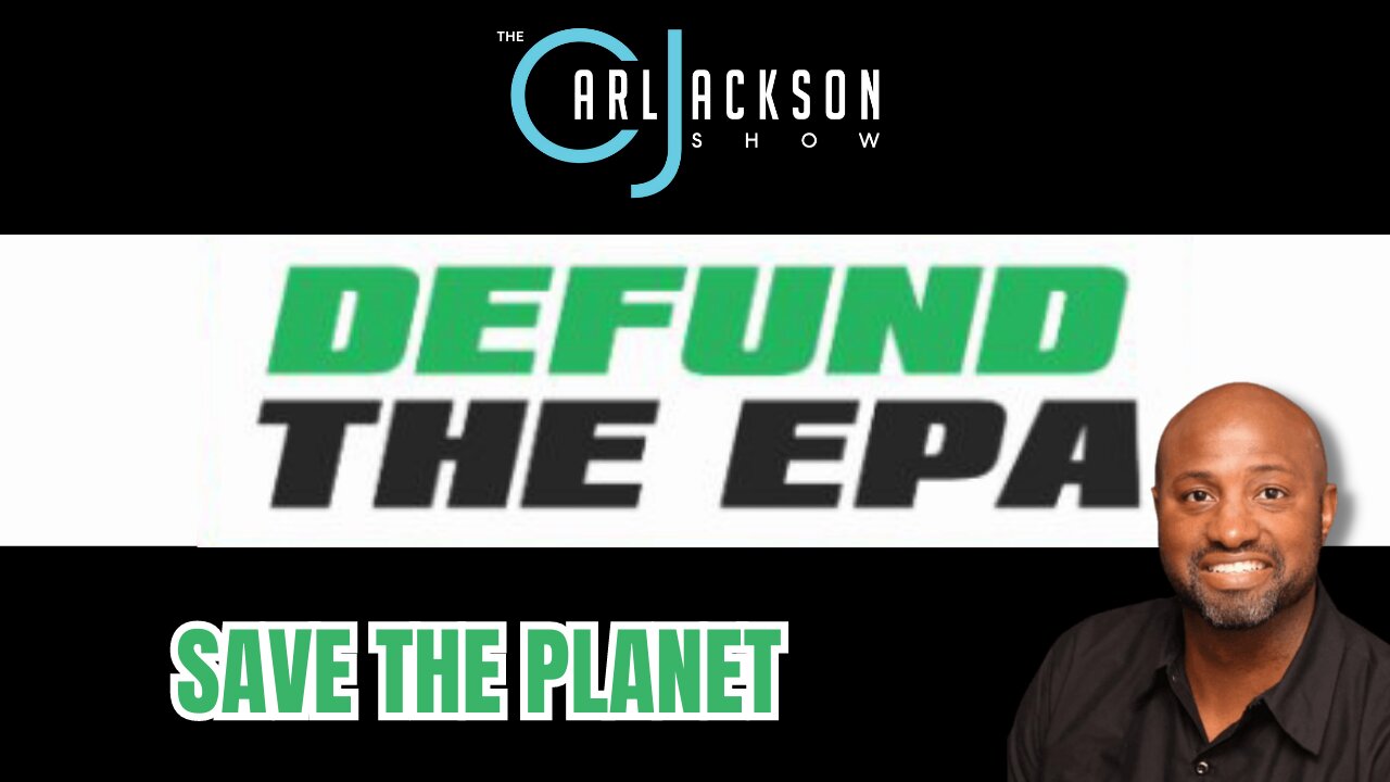 Save The Planet. Defund the EPA