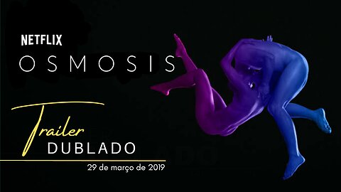 Osmosis | Trailer oficial dublado | Netflix 2019