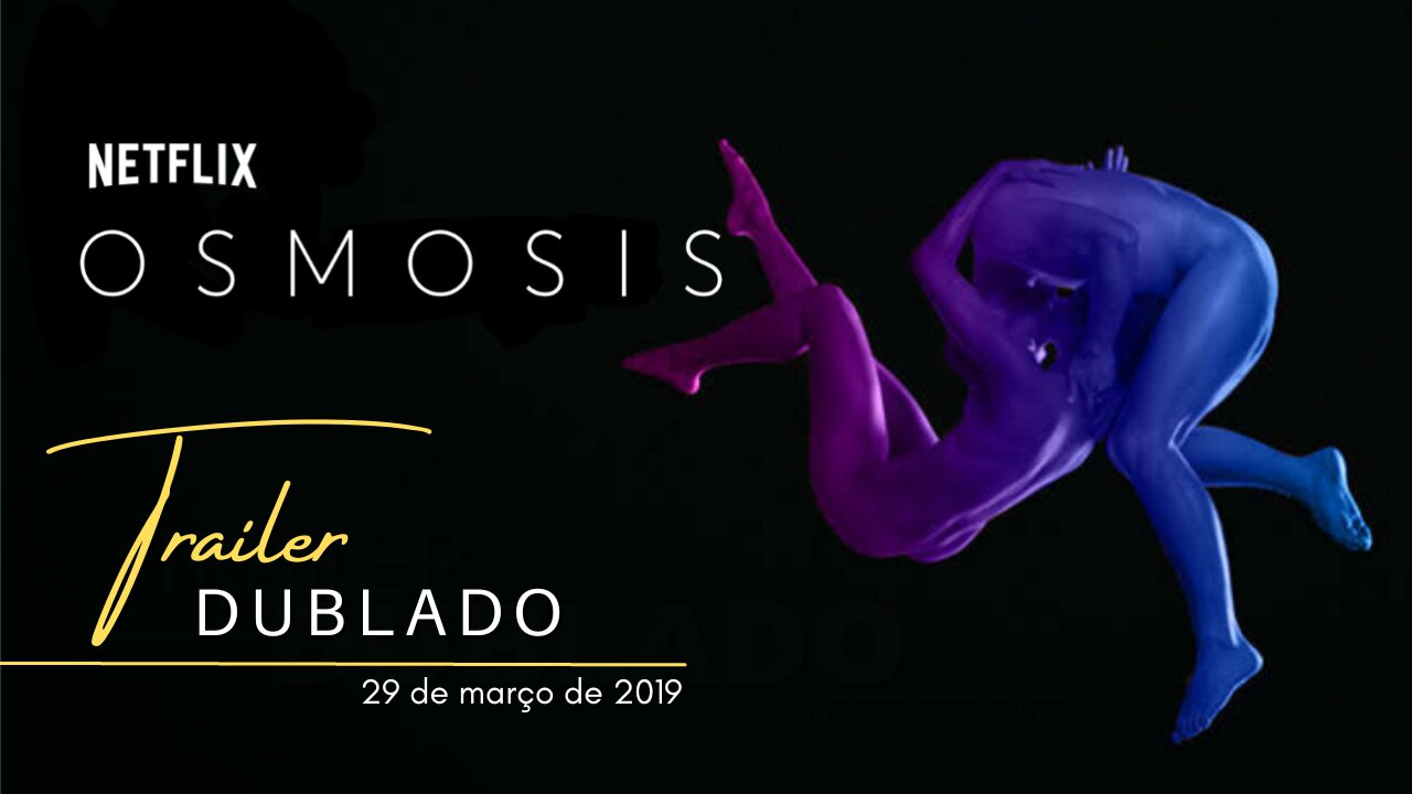 Osmosis | Trailer oficial dublado | Netflix 2019