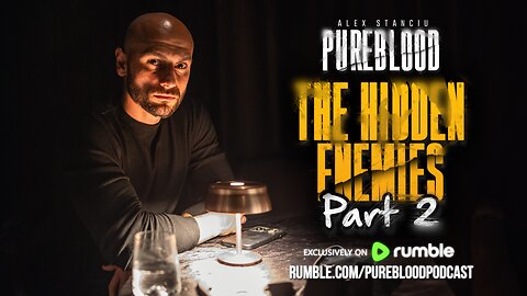 PUREBLOOD PODCAST | THE HIDDEN ENEMIES - PART 2
