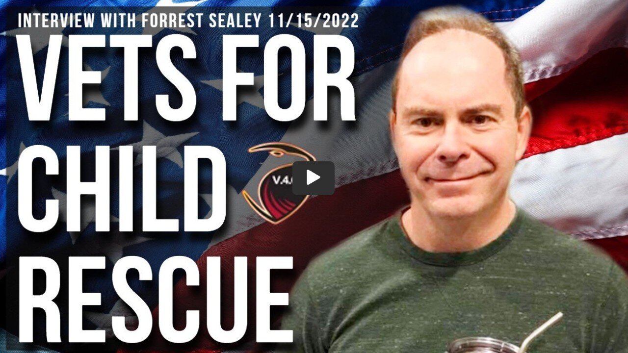 Vets For Child Rescue (Interview with Forrest Sealey 11/15/2022)