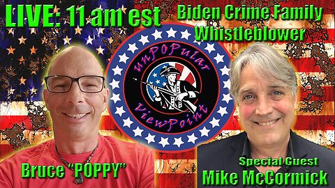 Special Guest: Mike McCormick - Biden Crime Family WHISTLEBLOWER