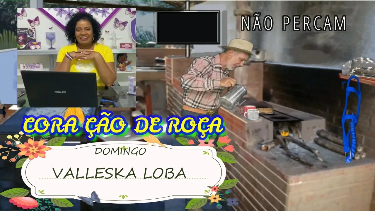 CORAÇÃO DE ROÇA COM VALLESKA LOBA PRUM CAFEZINHO E CONVIDADOS SEU PROGRAMA DE DOMINGO