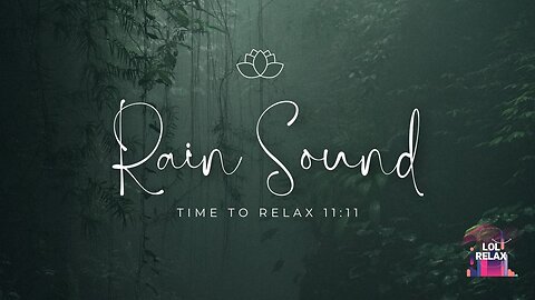 Rain sound-Time to Relax - Short long Meditation 11:11