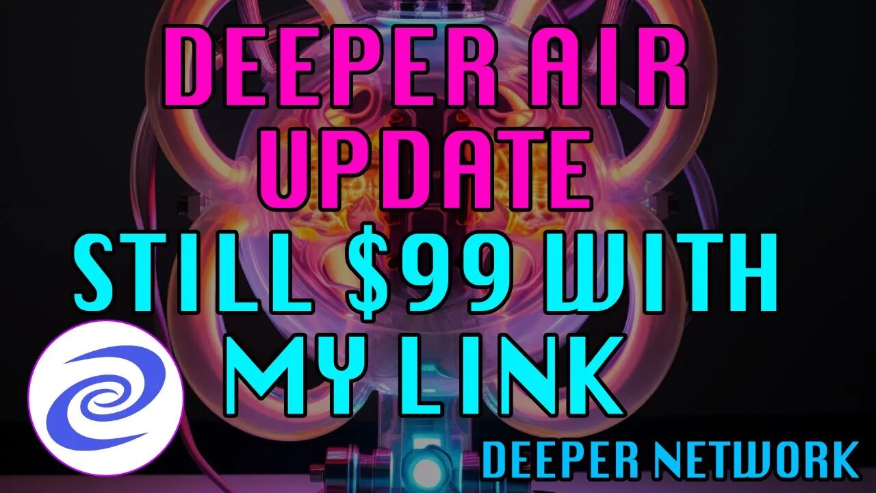 Deeper Connect Air Update - Only 9 Days Left - You Can Still get Yours for $99