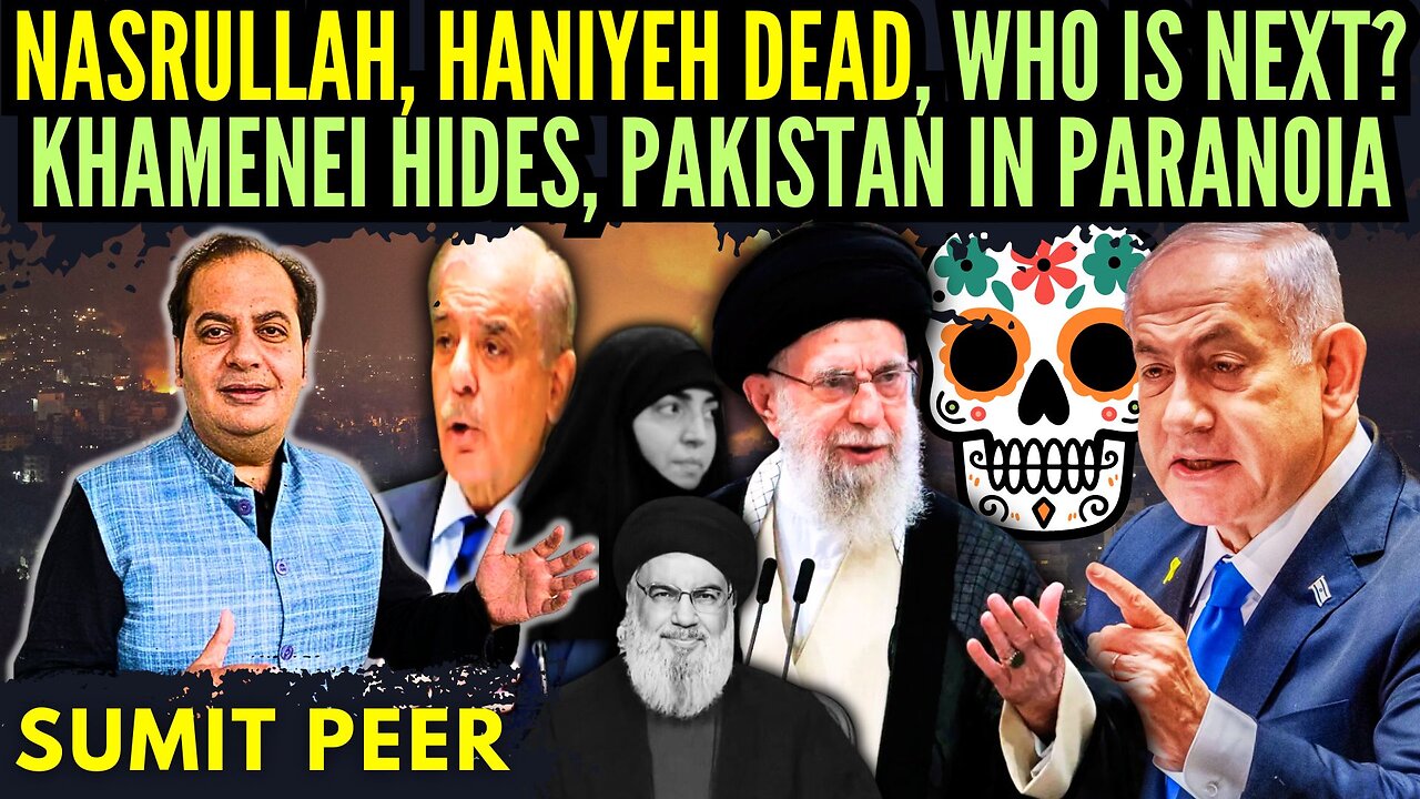 Poster Boys Nasrullah, Haniyeh Dead, Who is Next? • Khamenei goes hiding • Pakistan's Paranoia peaks