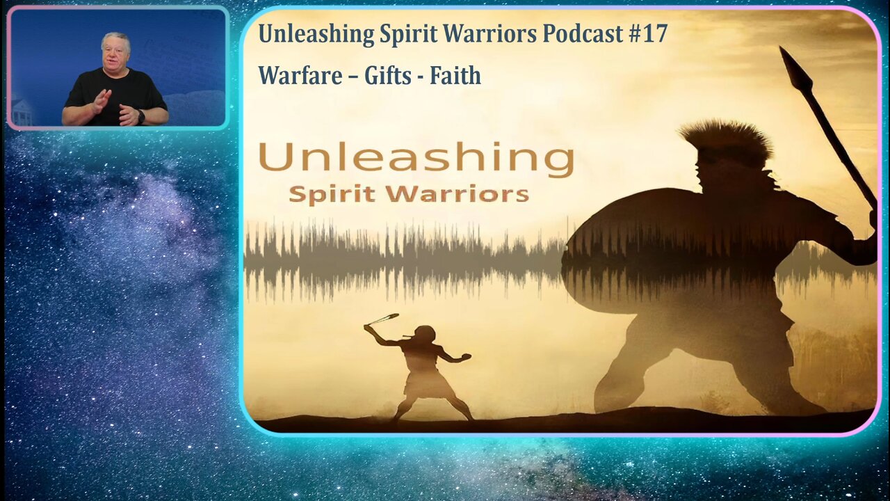 Ep. 17 Warfare - Gifts - Faith