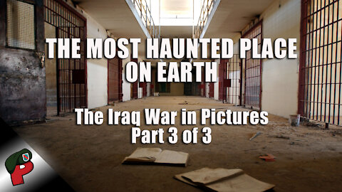 The Most Haunted Place On Earth: Iraq War Part 3 of 3 | Live From The Lair