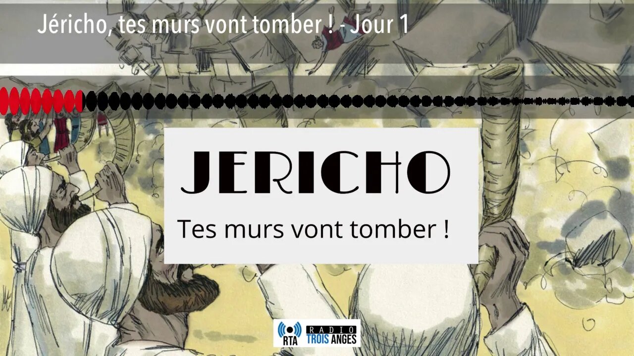 Jéricho, tes murs vont tomber ! - Jour 1