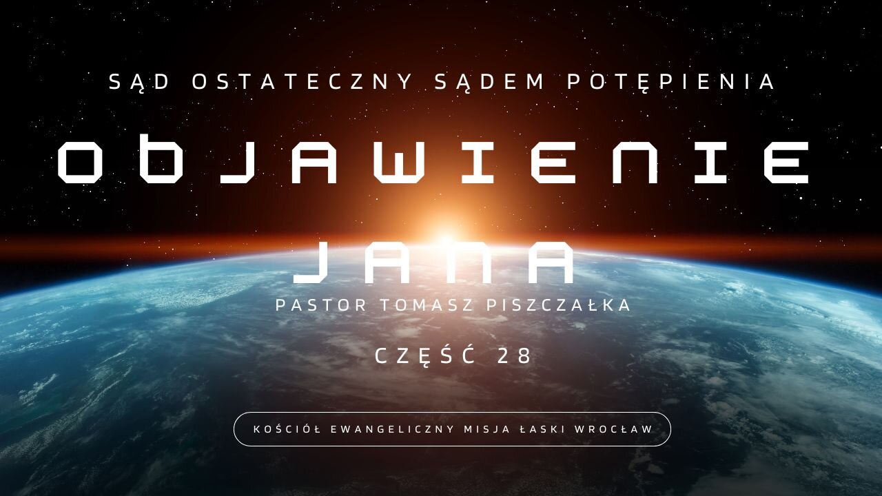 Objawienie Jana 20 :11-15 Sąd Ostateczny Sądem Potępienia