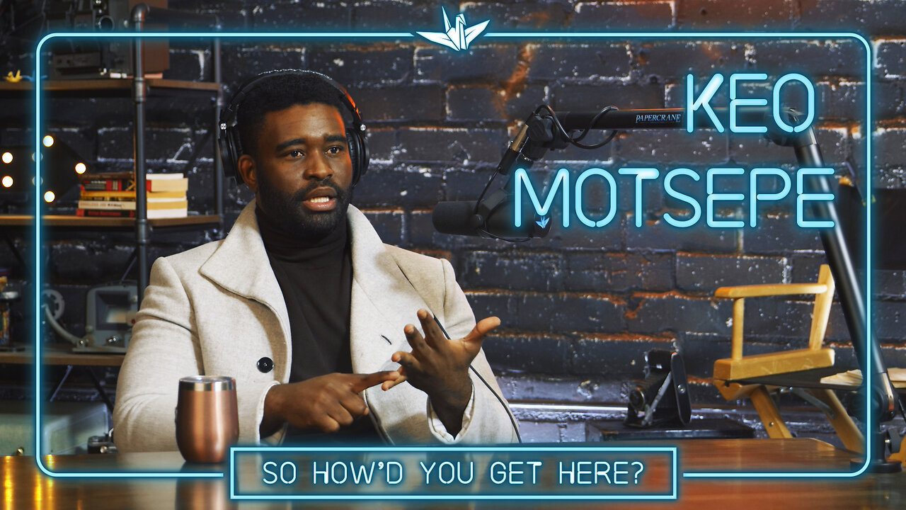 Ep #4: Keo Motsepe | So, How'd You Get Here?