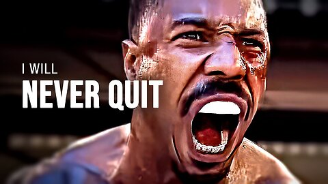 I WILL NEVER QUIT - Motivational Speech