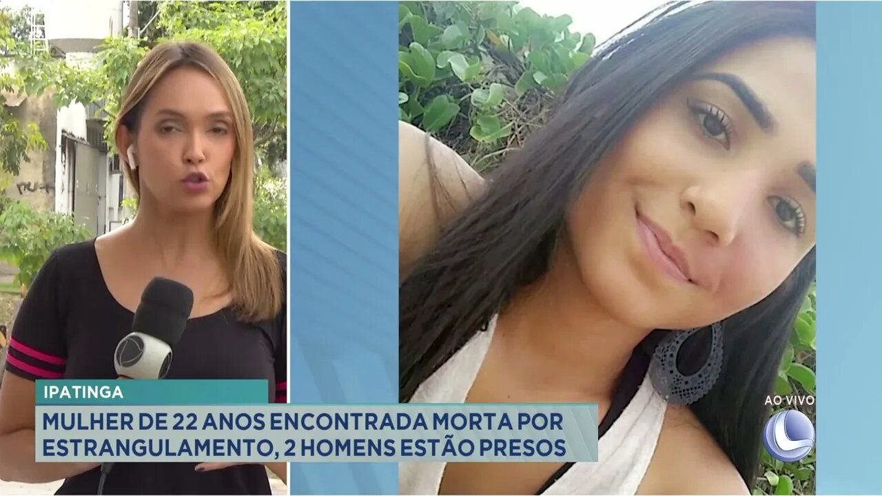 Ipatinga: Mulher de 22 anos encontrada morta por estrangulamento, dois homens estão presos