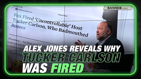 Learn the Secrets why Tucker was Fired: Alex Jones Reports