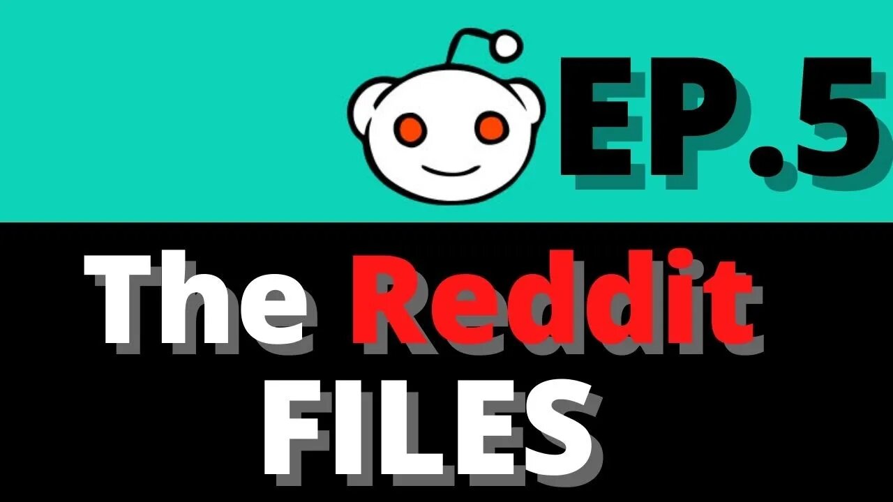 |Reddit| The Reddit Files Ep.5