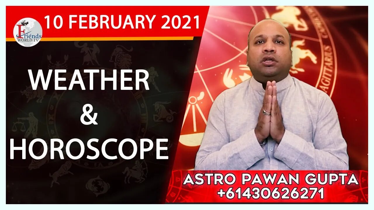 Weather Report & Horoscope - 10 FEBRUARY 2021 | VARUN TIWARI | ASTRO PAWAN