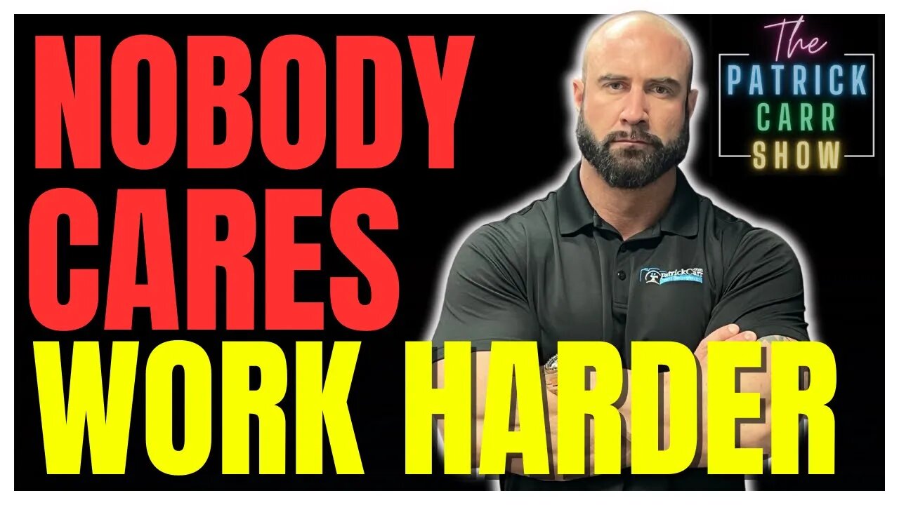 Nobody Cares I Work Harder