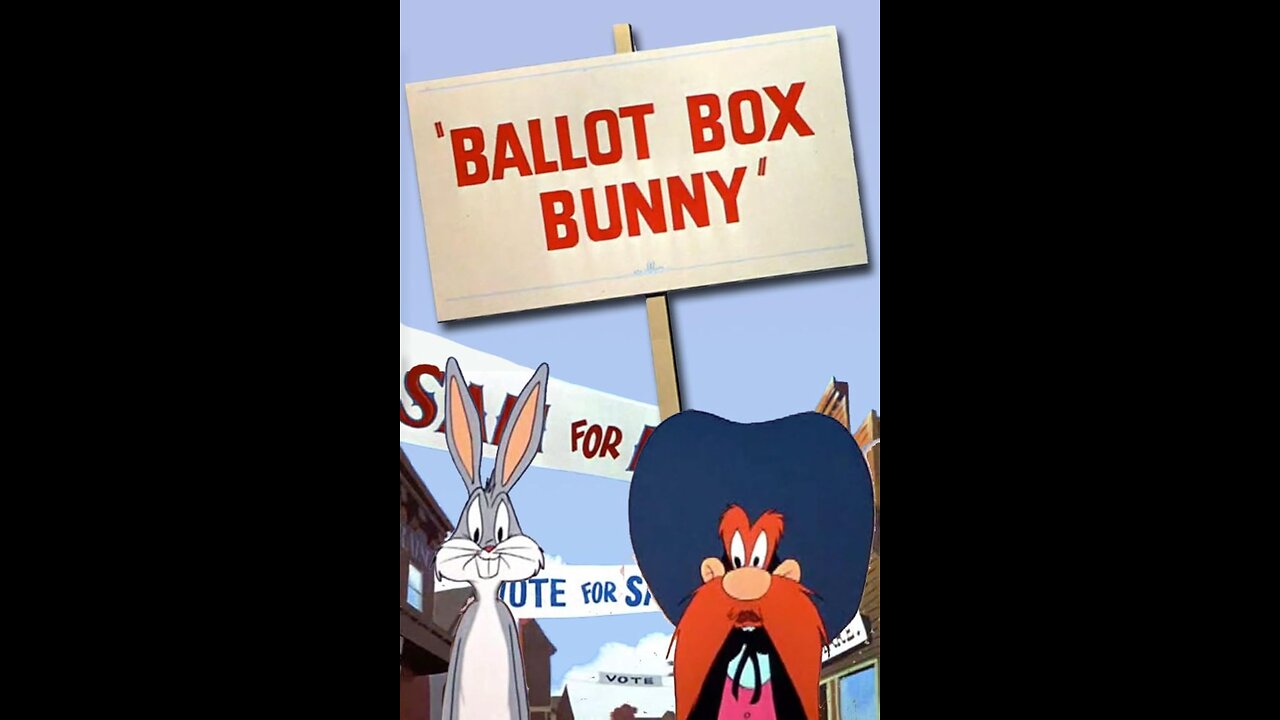 "Ballot Box Bunny" starring Bugs Bunny