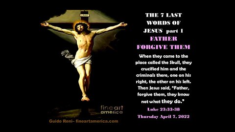 THE 7 LAST WORDS OF JESUS, part 1 - April 7, 2022