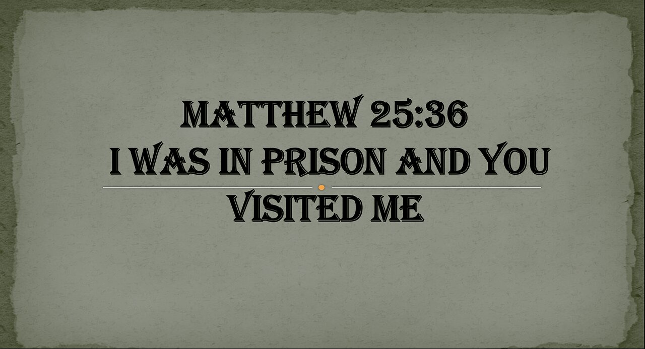 I WAS IN PRISON AND YOU VISITED ME --- Sept 29th 2024 --- Pastor Gary Lang