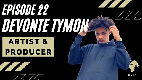 Devonte Tymon (Artist & Producer) #22