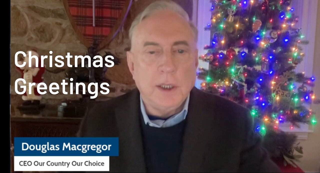 Christmas Greetings from Col Douglas Macgregor