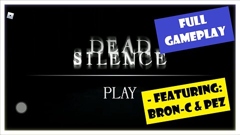 CP: Dead Silence (Roblox) *NO COMMENTARY*