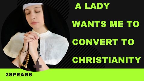 A Christian lady wants to convert an African guy Part 3.