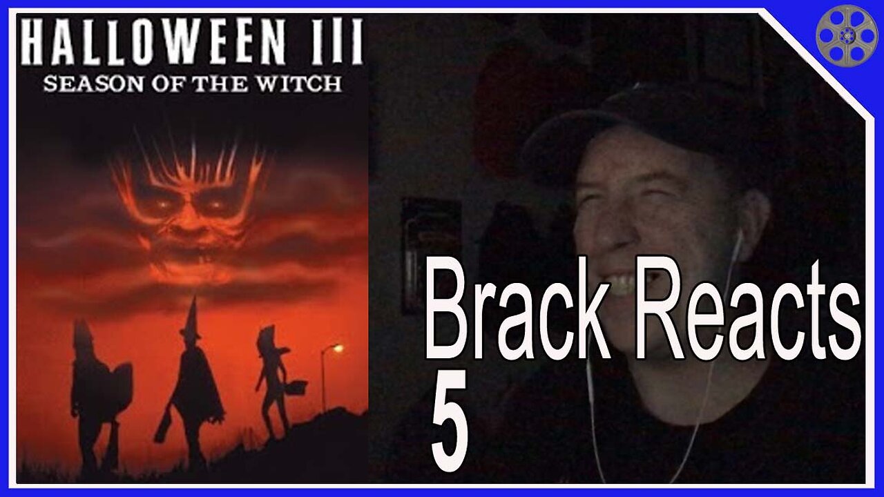 Brack Reacts #5 - Halloween III: Season of the Witch