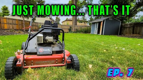 Just Mowing.... That's It S1E7