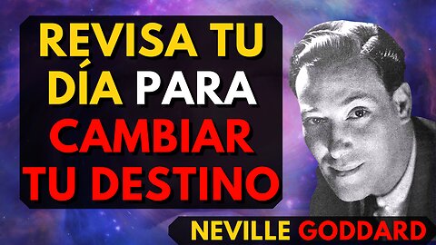 Debes REVIVIR TU DÍA SEGÚN TUS SUEÑOS, Las Tijeras de la REVISIÓN Neville Goddard en Español