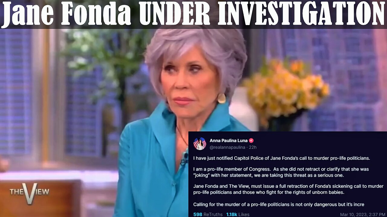 UNDER INVESTIGATION Activist Actress Jane Fonda Calls for Murder of Pro-Life Politicians on The View