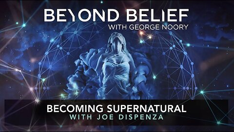 Becoming Supernatural - Beyond Belief with George Noory - FREE Episode