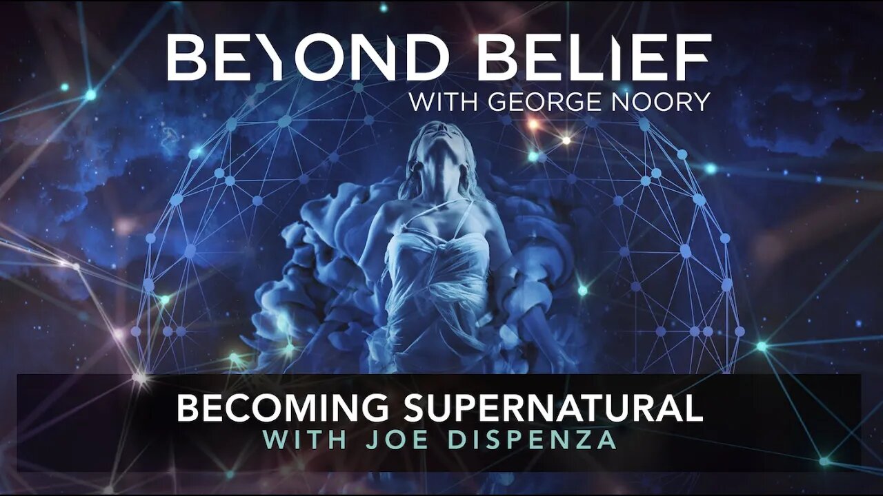 Becoming Supernatural - Beyond Belief with George Noory - FREE Episode