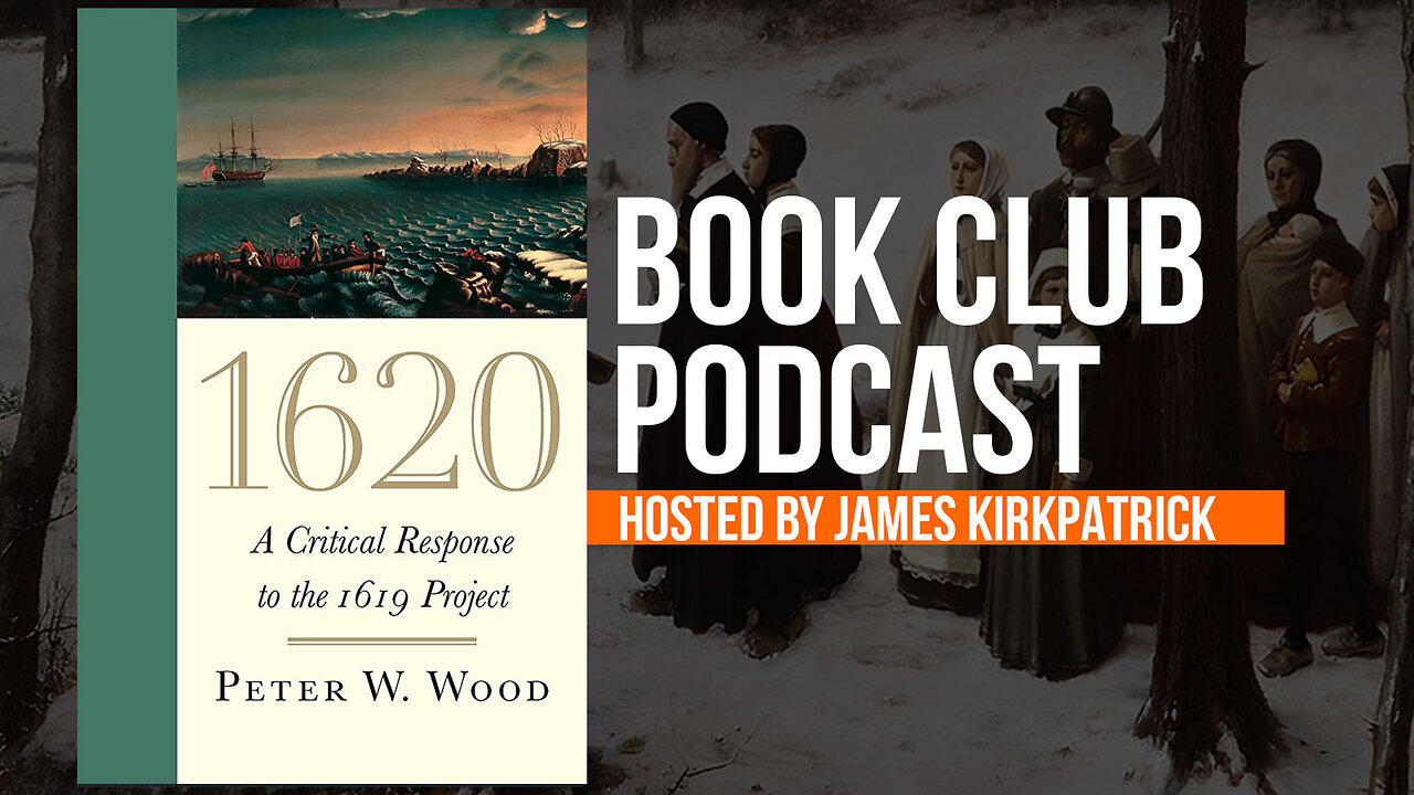 "1620—A Critical Response to the 1619 Project" by Peter W. Wood w/ Paul Kersey | Book Club Podcast