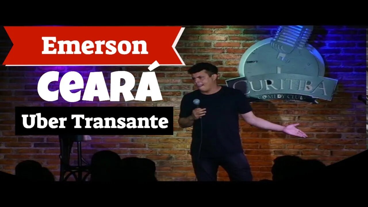 Emerson Ceará - Uber Transante - Stand Up Comedy