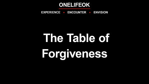 The Table of Forgiveness - Sun 11/3/24